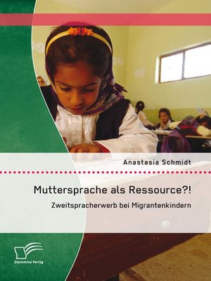 cover image of Muttersprache als Ressource?! Zweitspracherwerb bei Migrantenkindern